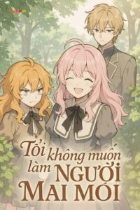 Toi Khong Muon la nguoi mai moi TruyenGiHot